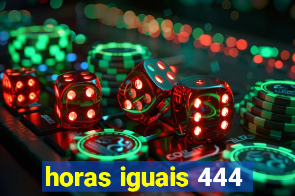 horas iguais 444